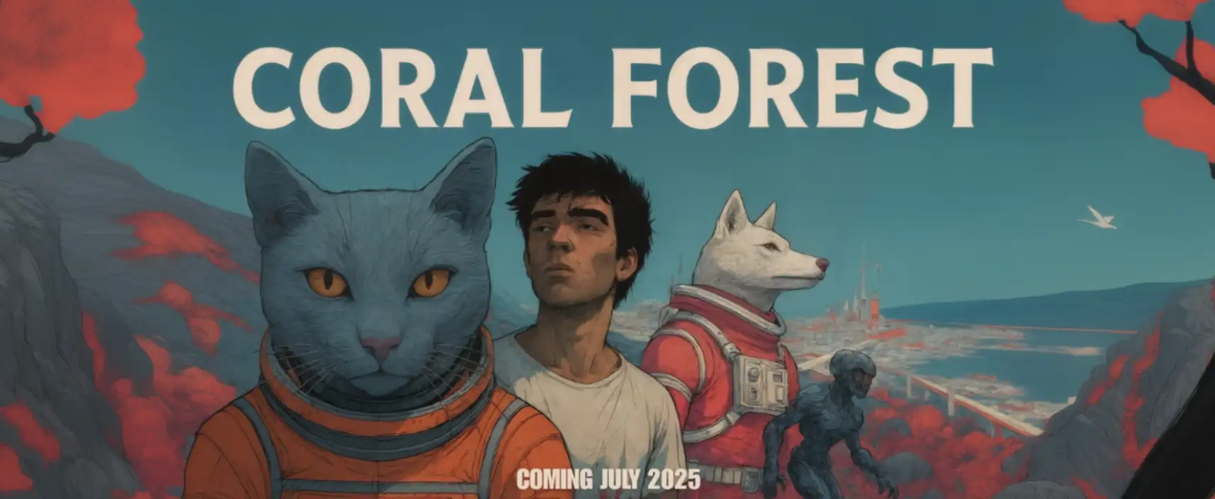 Promotional artwork for "Coral Forest" showing three characters - a blue cat-like humanoid creature, a young man in casual clothing, and a white dog-like character in what appears to be a space suit or armor. They stand against a scenic backdrop with coral-colored trees and a distant coastline. The title "CORAL FOREST" is displayed prominently at the top, with "COMING JULY 2025" at the bottom.